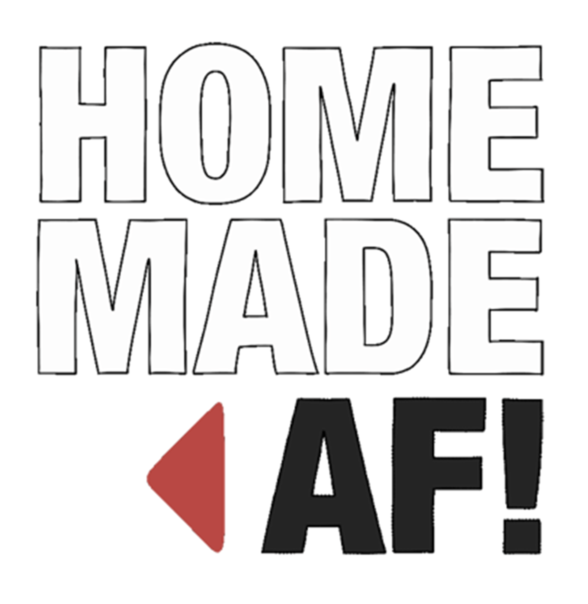 bs home made af